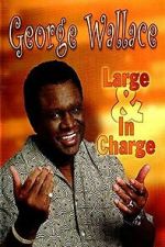 Watch George Wallace: Large and in Charge Zoechip