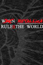 Watch When Metallica Ruled the World Zoechip