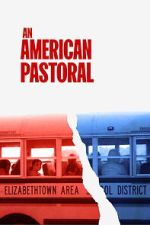 Watch An American Pastoral Zoechip