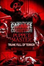 Watch Carnage Collection - Puppet Master: Trunk Full of Terror Zoechip