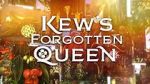 Watch Kew\'s Forgotten Queen Zoechip
