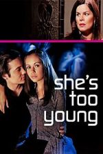 Watch She's Too Young Zoechip