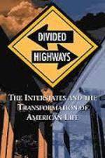 Watch Divided Highways: The Interstates and the Transformation of American Life Zoechip