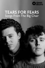 Watch Classic Albums: Tears for Fears - Songs From the Big Chair Zoechip