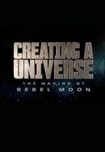 Watch Creating a Universe: The Making of Rebel Moon (Short 2024) Zoechip
