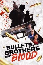 Watch Bullets, Brothers and Blood Zoechip