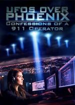 Watch UFOs Over Phoenix: Confessions of a 911 Operator Zoechip
