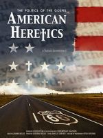 Watch American Heretics: The Politics of the Gospel Zoechip
