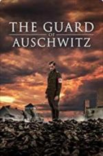 Watch The Guard of Auschwitz Zoechip