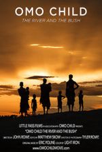 Watch Omo Child: The River and the Bush Zoechip