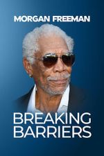 Watch Morgan Freeman: Breaking Barriers Zoechip