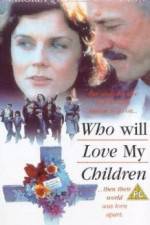Watch Who Will Love My Children? Zoechip
