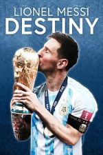 Watch Lionel Messi: Destiny (TV Special 2023) Zoechip