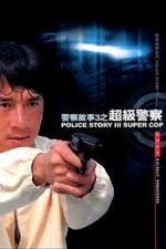 Watch Police Story 3: Super Cop Zoechip