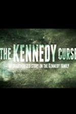 Watch The Kennedy Curse: An Unauthorized Story on the Kennedys Zoechip