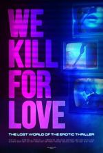 Watch We Kill for Love Zoechip