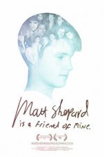 Watch Matt Shepard Is a Friend of Mine Zoechip