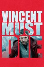 Watch Vincent Must Die Zoechip