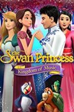 Watch The Swan Princess: Kingdom of Music Zoechip