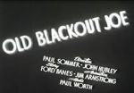 Watch Old Blackout Joe Zoechip