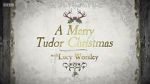 Watch A Merry Tudor Christmas with Lucy Worsley Zoechip