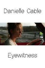 Watch Danielle Cable: Eyewitness Zoechip