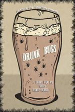Watch Drunk Bugs (Short 2019) Zoechip