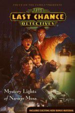 Watch The Last Chance Detectives Mystery Lights of Navajo Mesa Zoechip