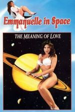 Watch Emmanuelle in Space 7: The Meaning of Love Zoechip