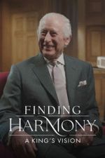 Watch Finding Harmony: A King\'s Vision Zoechip