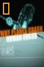 Watch National Geographic Why Planes Crash Human Error Zoechip
