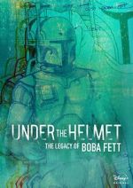 Watch Under the Helmet: The Legacy of Boba Fett (TV Special 2021) Zoechip
