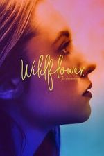 Watch Wildflower: The Documentary Zoechip