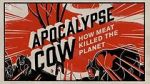 Watch Apocalypse Cow: How Meat Killed the Planet Zoechip