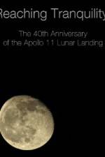 Watch Reaching Tranquility: The 40th Anniversary of the Apollo 11 Lunar Landing Zoechip