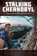 Watch Stalking Chernobyl: Exploration After Apocalypse Zoechip