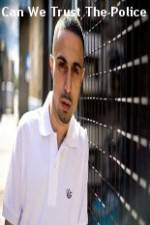 Watch Can We Trust The Police Zoechip