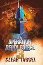 Watch Operation Delta Force 3: Clear Target Zoechip
