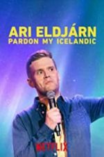 Watch Ari Eldjárn: Pardon My Icelandic Zoechip