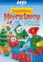 Watch VeggieTales: Merry Larry and the True Light of Christmas Zoechip