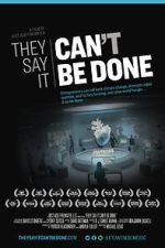 Watch They Say It Can\'t Be Done Zoechip
