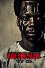 Watch Black Serial Killers: Truth or Fiction Zoechip