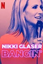 Watch Nikki Glaser: Bangin\' Zoechip