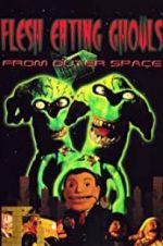 Watch Flesh Eating Ghouls from Outer Space Zoechip