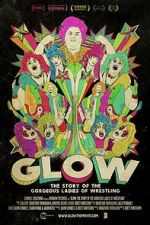 Watch GLOW: The Story of The Gorgeous Ladies of Wrestling Zoechip