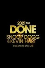 Watch 2021 and Done with Snoop Dogg & Kevin Hart (TV Special 2021) Zoechip
