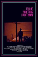 Watch Tell Me Something I Don\'t Know (Short 2022) Zoechip