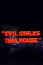 Watch Evil Stalks This House Zoechip