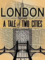 Watch London: A Tale of Two Cities Zoechip