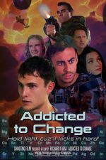 Watch Addicted to Change Zoechip